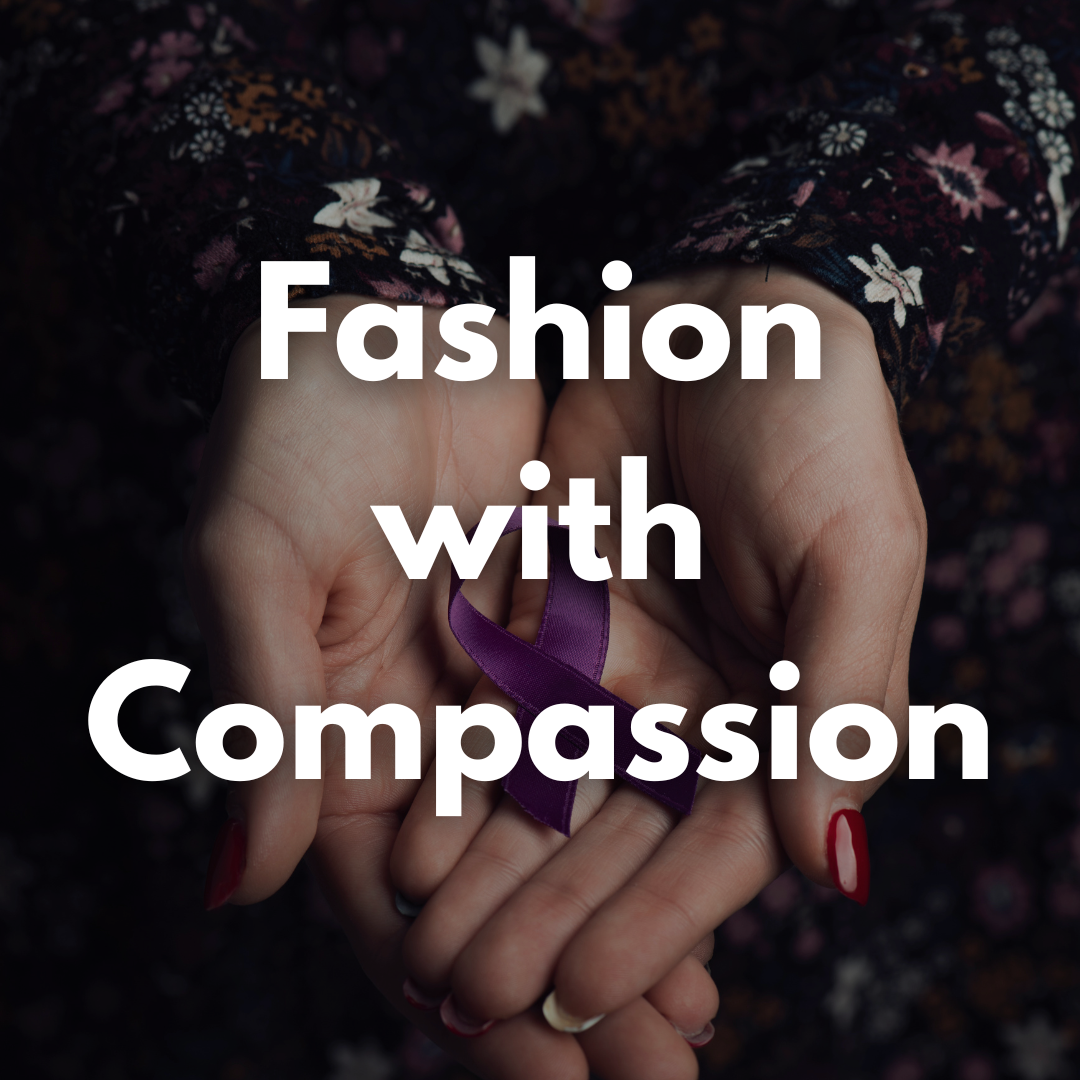 Photo of a woman's hands holding a purple ribbon against a blurred background. The woman is wearing a floral dress and the photo has the text 'Fashion with Compassion' written on it to promote a local event in Tri-Cities, Washington.