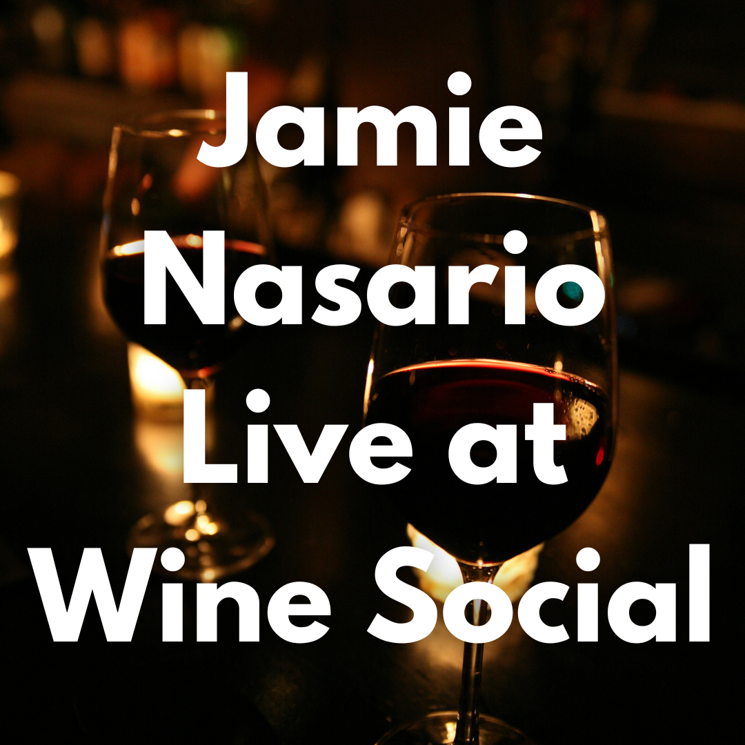 Photo of two glasses of wine in a dimly lit wine bar with the text Jamie Nasario Live at Wine Social over the top of the photo.