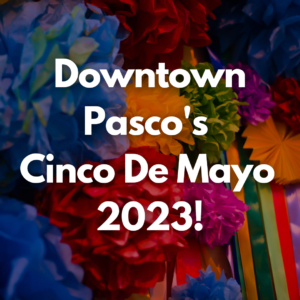 Downtown Pasco, WA Cinco De Mayo 2023 Event