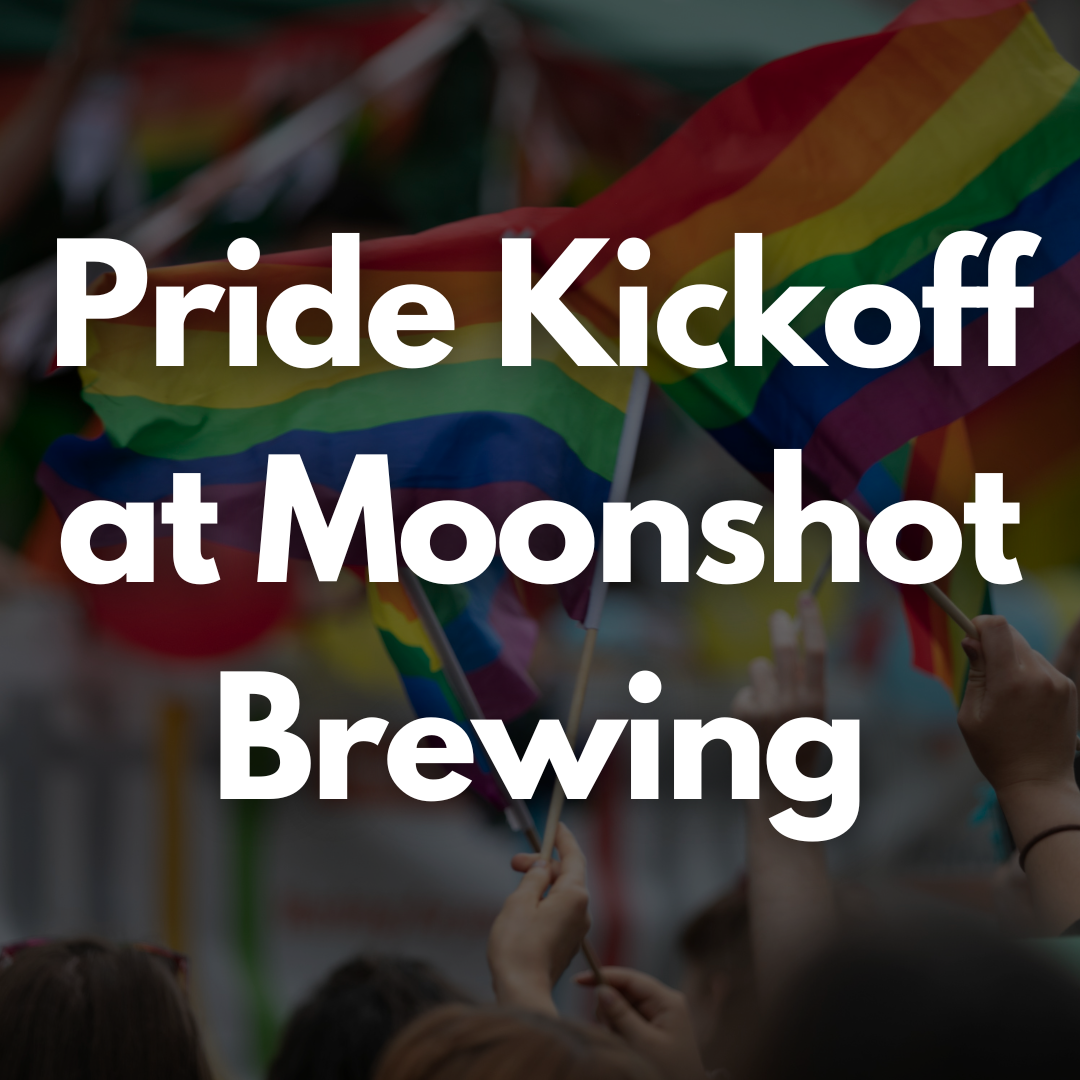 Pride Kickoff at Moonshot Brewing