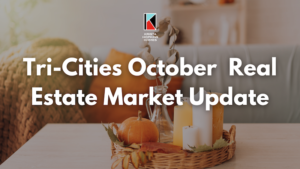 Tri-cities October Real Estate Market Update