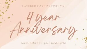 Layered Cake Artistrys 4 Year Anniversary