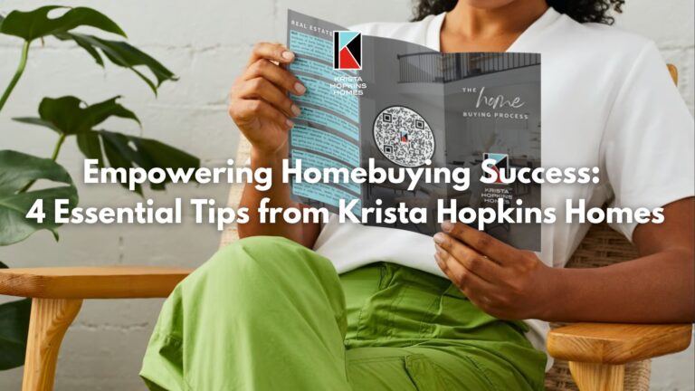 Empowering Homebuying Success 4 Essential Tips from Krista Hopkins Homes