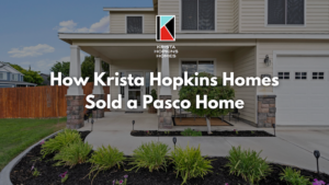 How Krista Hopkins Homes Sold a Pasco Home