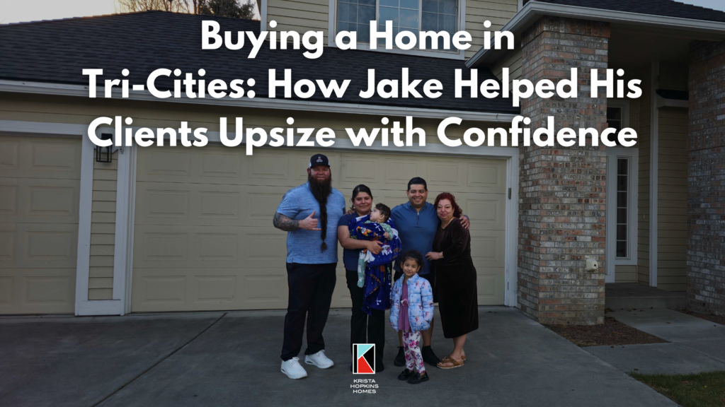 Buying a Home in Tri-cities How Jake Helped His Clients Upsize with Confidence