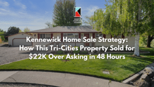 Kennewick Home Sale Strategy How This Tri-cities Property Sold for $22k over Asking in 48 Hours 1