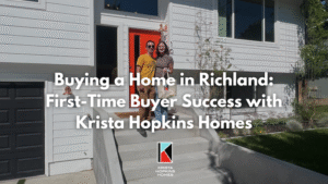 Buying a Home in Richland First-time Buyer Success with Krista Hopkins Homes