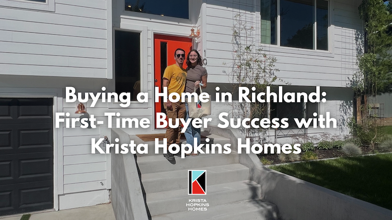 Buying a Home in Richland First-time Buyer Success with Krista Hopkins Homes
