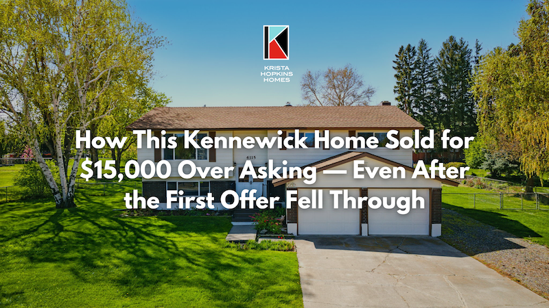 How This Kennewick Home Sold for $15000 over Asking Even After the First Offer Fell Through