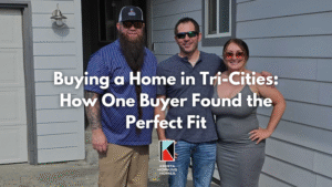 Buying a Home in Tri-cities How One Buyer Found the Perfect Fit