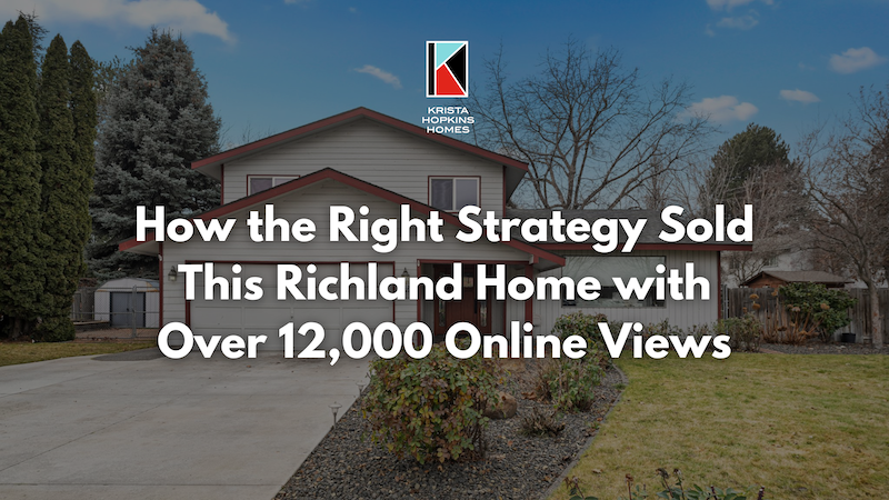 How the Right Strategy Sold This Richland Home with over 12000 Online Views