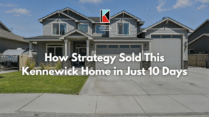 How Strategy Sold This Kennewick Home in Just 10 Days