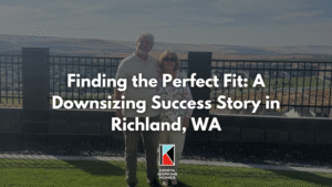 Finding the Perfect Fit a Downsizing Success Story in Richland Wa