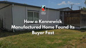 How a Kennewick Manufactured Home Found Its Buyer Fast