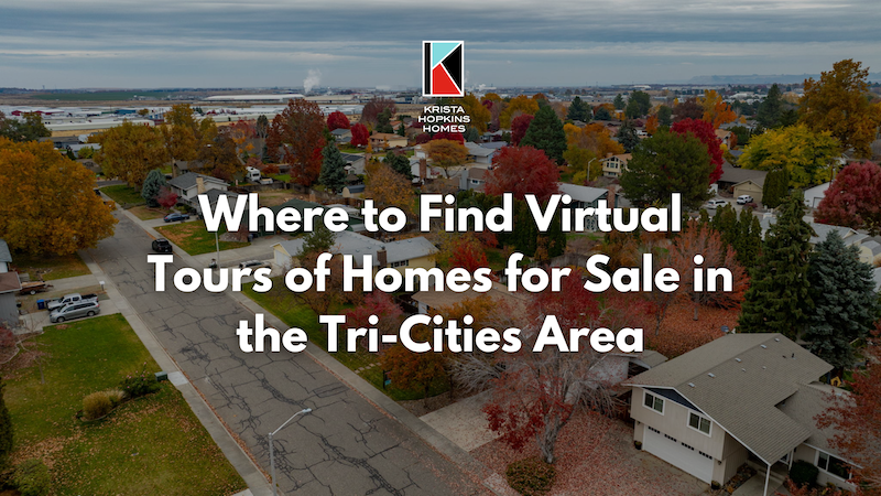 Where to Find Virtual Tours of Homes for Sale in the Tri-cities Area