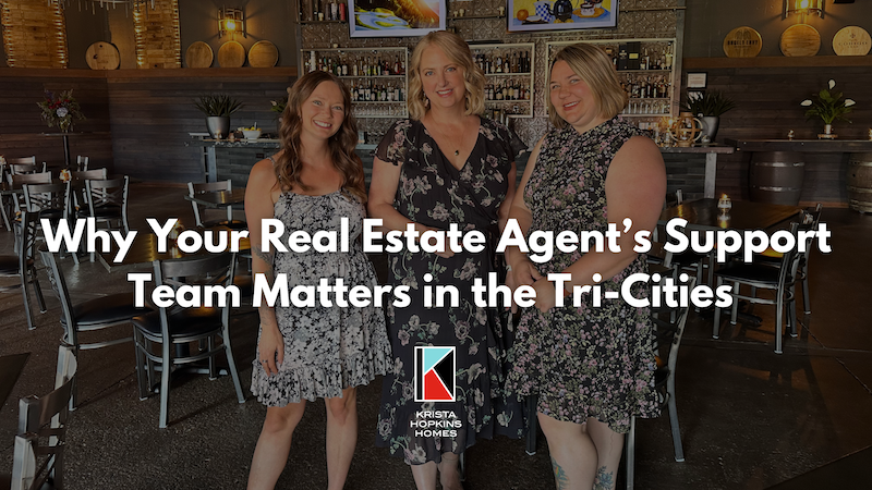 Why Your Real Estate Agents Support Team Matters in the Tri-cities